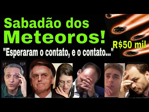 SABADÃO DOS METEOROS! BOLSONARISTAS AINDA NÃO PERCEBERAM O QUE ESTÁ VINDO! JORNALÃO: CONCILIAÇÃO?