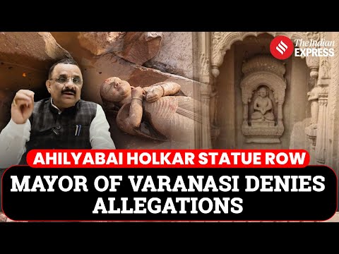 ‘All Statues and Inscriptions Are Safe’: Varanasi Mayor on Ahilyabai Holkar Row