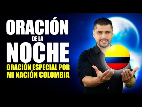 Oracion de la Noche ORACIÓN ESPECIAL POR LAS ELECCIONES PRESIDENCIALES Y EL FUTURO DE COLOMBIA