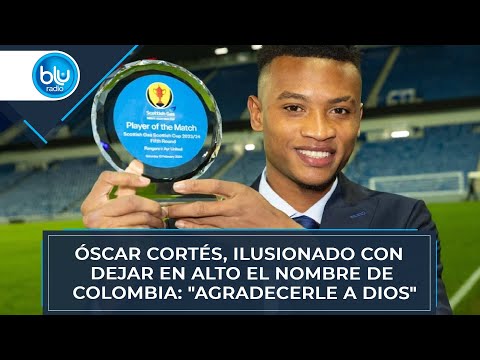 Óscar Cortés, ilusionado con dejar en alto el nombre de Colombia: Agradecerle a Dios