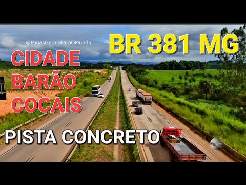 BR 381 PISTA CONCRETO TOP CIDADE DE BARÃO DE COCAIS  MINAS GERAIS..