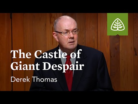 The Castle of Giant Despair: The Pilgrim’s Progress - A Guided Tour with Derek Thomas