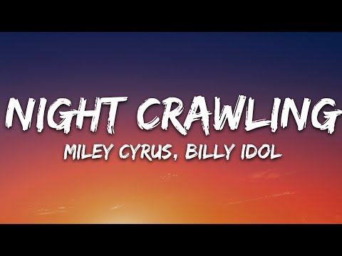 Miley Cyrus - Night Crawling (Lyrics) ft. Billy Idol
