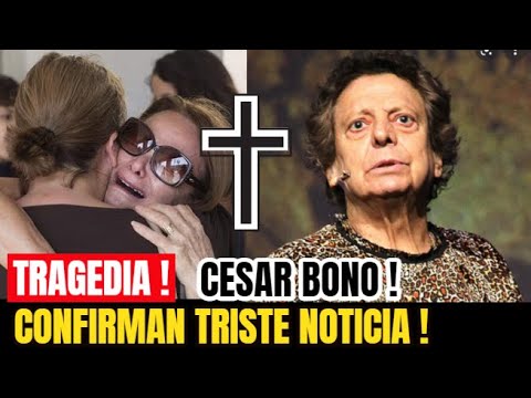 ¡ URGENTE ! Sucedio Hoy ! LAMENTABLE NOTICIA ! Cesar Bono , Televisa, Noticias de Ultima Hora !