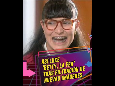 Así luce ‘Betty, la Fea’ tras filtración de nuevas imágenes