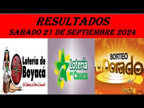 RESULTADOS DE LOTERIAS DEL SABADO BOYACA CAUCA DORADO NOCHE DE HOY SABADO 21 DE SEPTIEMBRE DEL 2024