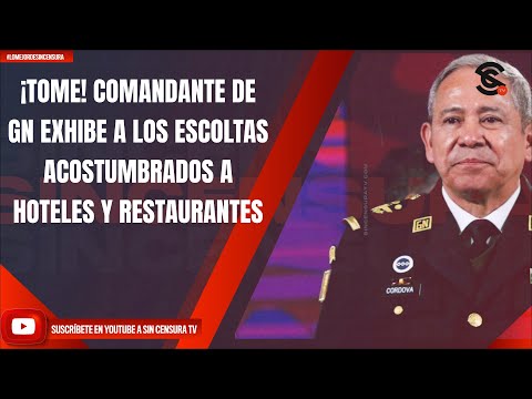 #LoMejorDeSinCensura COMANDANTE DE GN EXHIBE A LOS ESCOLTAS ACOSTUMBRADOS A HOTELES Y RESTAURANTES