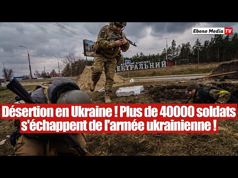 Scandale en Ukraine : Plus de 40000 hommes s'échappent de l'armée ukrainienne
