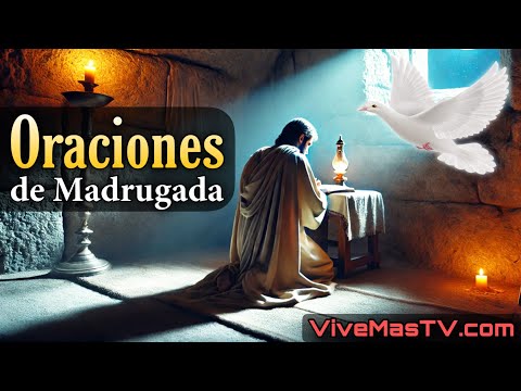 Oraciones de madrugada  Sanidad y liberación en nombre de Jesucristo