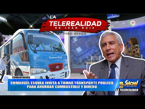 Emmanuel Esquea Invita A Tomar transporte Público Para Ahorrar Dinero?La TeleRealidad De Ivan Ruiz