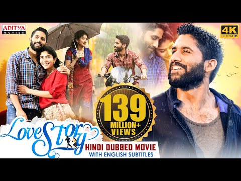 Love Story Hindi Dubbed Full Movie [4K Ultra HD] | Naga Chaitanya , Sai Pallavi | Aditya Movies