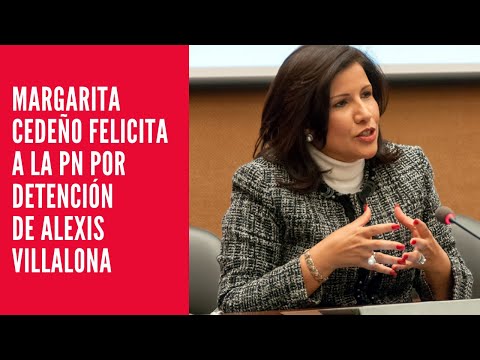 Margarita Cedeño felicita a la PN por detención de Alexis Villalona