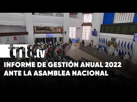Gobierno de Nicaragua presenta informe de gestión anual 2022 en la Asamblea