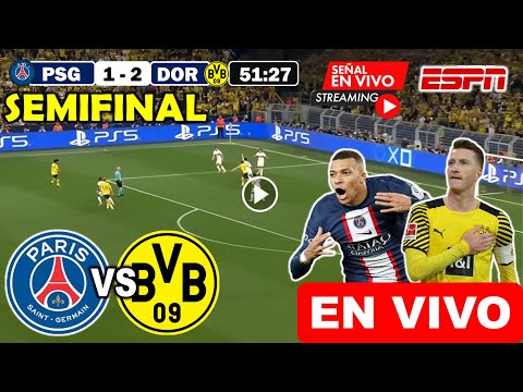 PSG vs. Dortmund EN VIVO donde ver y a que hora juega psg vs dortmund Champions League SEMIFINAL hoy