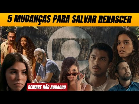 5 mudanças bombásticas que a Globo promove às pressas para salvar remake de Renascer