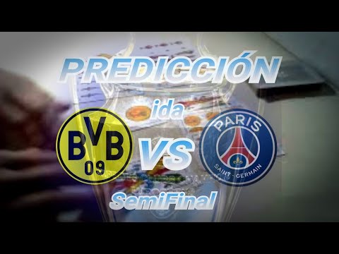 PREDICCIÓN DORTMUND vs PSG Por la SemiFinal De la Champións 2024