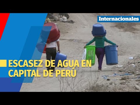 La cruel realidad del agua en la desértica capital del Perú