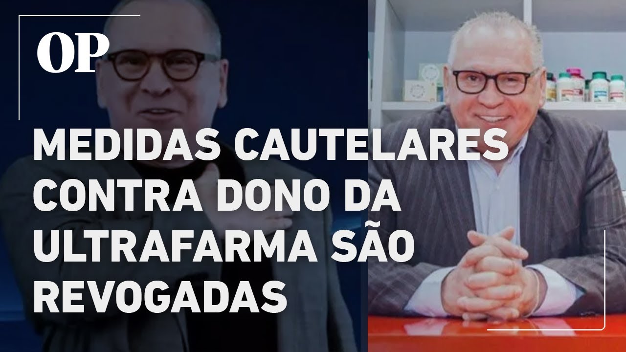 Medidas cautelares contra dono da Ultrafarma são revogadas; sete investigados se tornam réus