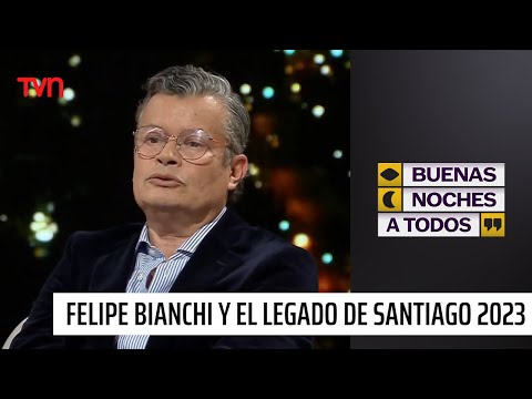 Felipe Bianchi por Santiago 2023: “Vamos a tener unos juegos inolvidables” | Buenas noches a todos