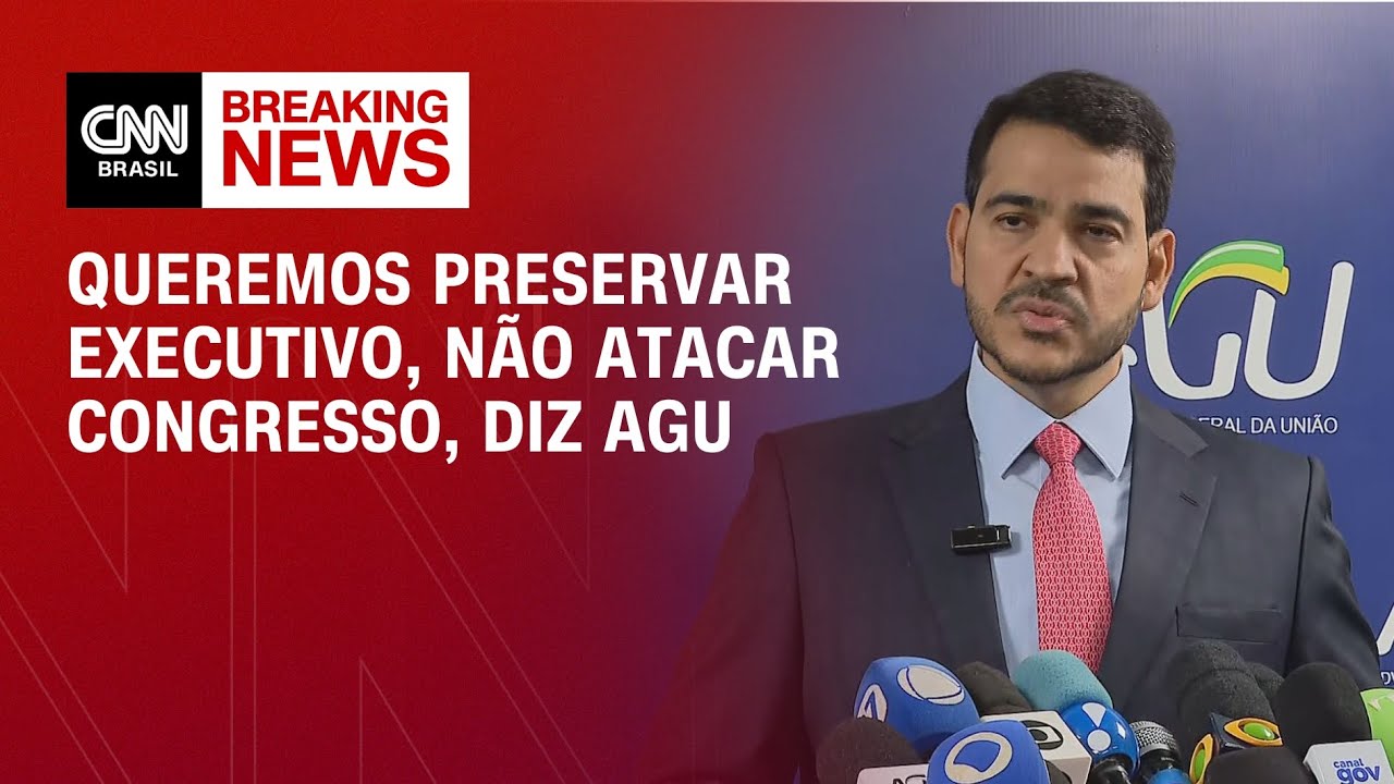 Queremos preservar Executivo não atacar Congresso diz AGU | LIVE CNN