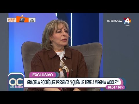 Algo Contigo - Graciela Rodríguez presenta ¿Quién le teme a Virginia Woolf?