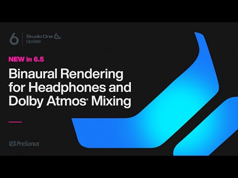 Binaural Rendering For Headphones & Dolby Atmos Mixing | Studio One 6.5 | PreSonus