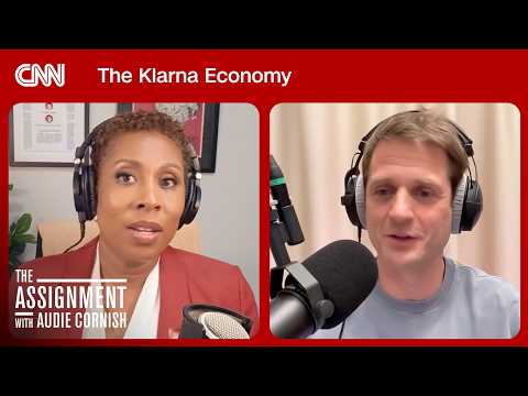 Klarna's CEO on the rise of the 'buy now, pay later' economy | The Assignment