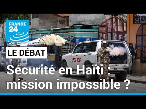 Sécurité en Haïti : mission impossible ? • FRANCE 24