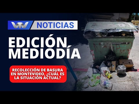 Edición Mediodía 11/01 | Recolección de basura en Montevideo, ¿cuál es la situación actual?