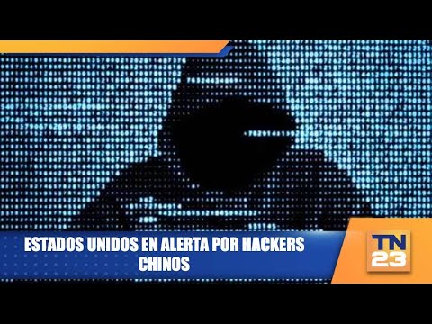 Estados Unidos en alerta por hackers chinos