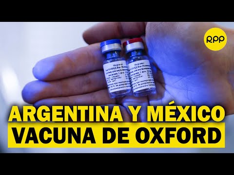 Argentina y México producirán la vacuna de Oxford contra la COVID-19 para América Latina