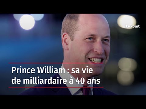 Prince William : sa vie de milliardaire à 40 ans