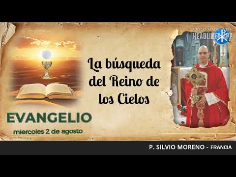 Evangelio de hoy, 2 de agosto de 2023 | La búsqueda del Reino de los Cielos