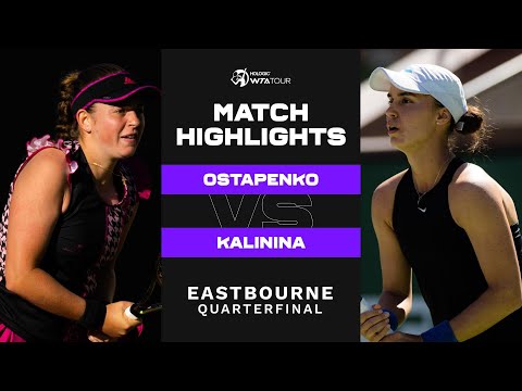 Jelena Ostapenko vs. Anhelina Kalinina | 2022 Eastbourne Quarterfinal | WTA Match Highlights