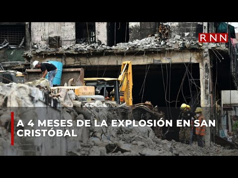 A 4 meses de la explosión en San Cristóbal, aún hay restos humanos sin identificar
