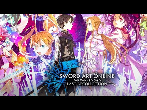 SWORD ART ONLINE Last Recollection — Launch Trailer