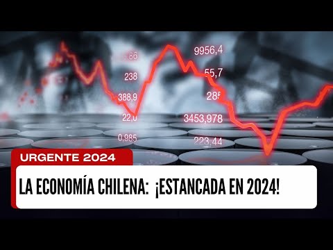 La economía chilena: Razones del estancamiento de cara al 2024