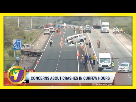 Concerns About Crashes in Jamaica During Curfew Hours | TVJ News - April 25 2021