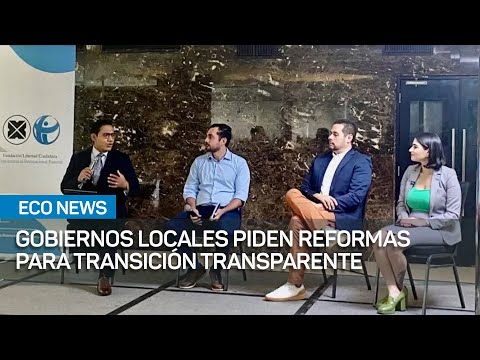 Autoridades electas  solicitan reformas que garanticen una transición transparente | #EcoNews