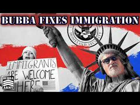 Bubba's View On #immigration #TheBubbaArmy