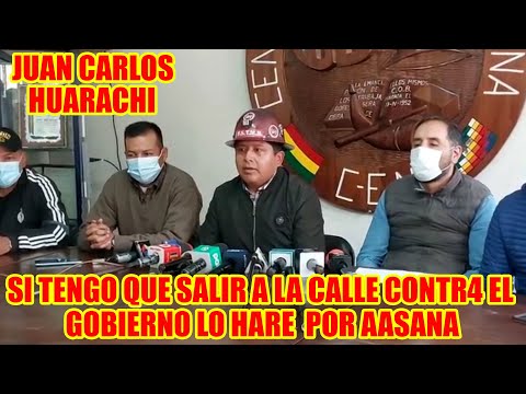 JUAN CARLOS HUARACHI AM3NAZA CON SALIR A LAS CALLES POR DEF3NDER TRABAJADORES DE AASANA..
