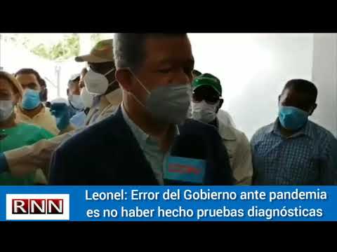 Leonel: Error del Gobierno ante pandemia es no haber hecho pruebas diagnósticas