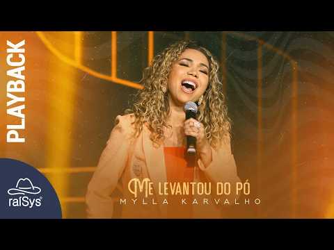 Mylla Karvalho | Me Levantou do Pó [Playback com Letra]