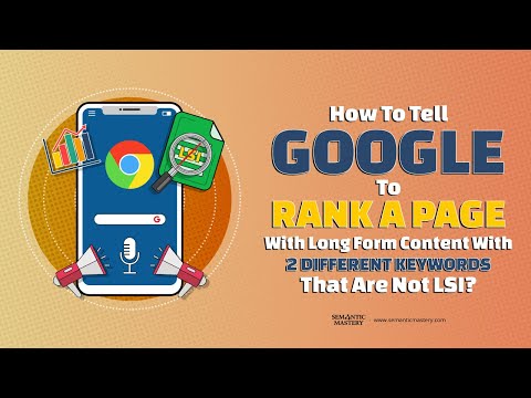 How To Tell Google To Rank A Page With Long Form Content With Two Different Keywords That Are Not LS