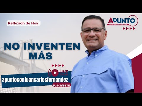 No inventen más  / Reflexión de Hoy 24.06.24