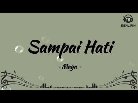 Sampai Hati - Maya (Lirik Lagu)