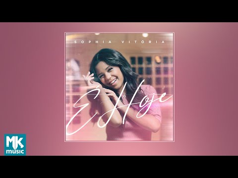 Sophia Vitória - É Hoje (EP COMPLETO)