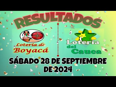 RESULTADO LOTERÍA DE BOYACA, LOTERÍA DEL CAUCA DEL SÁBADO 28 DE SEPTIEMBRE DEL 2024