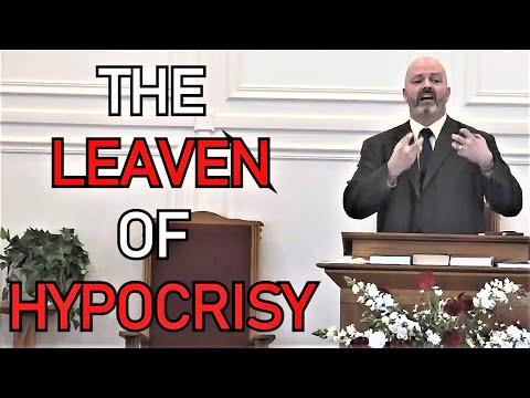 The Leaven of Hypocrisy - Pastor Patrick Hines Sermon