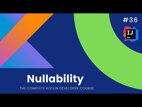 The Complete Kotlin Course #36- Nullability  – Kotlin Tutorials  for Beginners